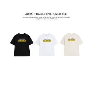 Áo thun Aura✦ Fragile Oversized Tee 100% Cotton Unisex T-shirt