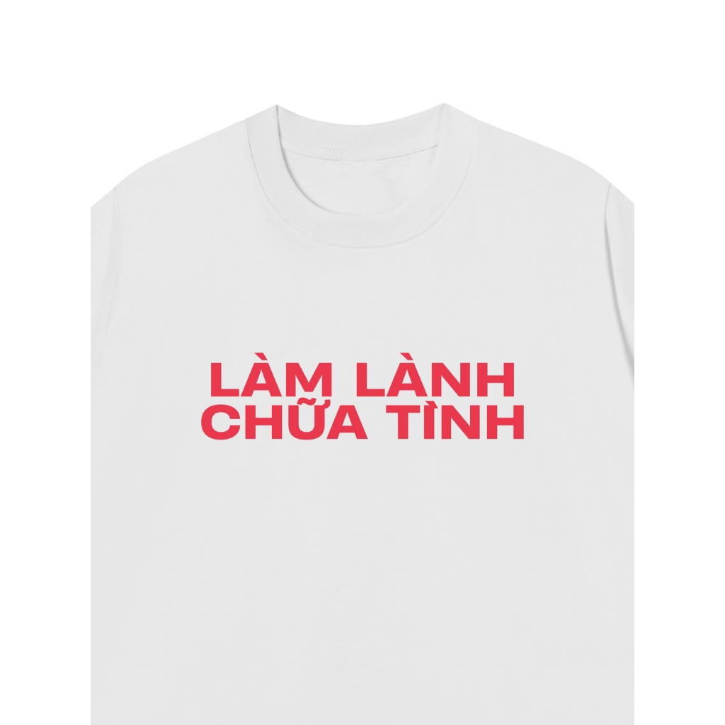 Áo Vớ Vẩn Vui Tươi REDLABEL Áo Thun LÀM LÀNH CHỮA TÌNH Cotton 100% Oversize Nam Nữ TS83