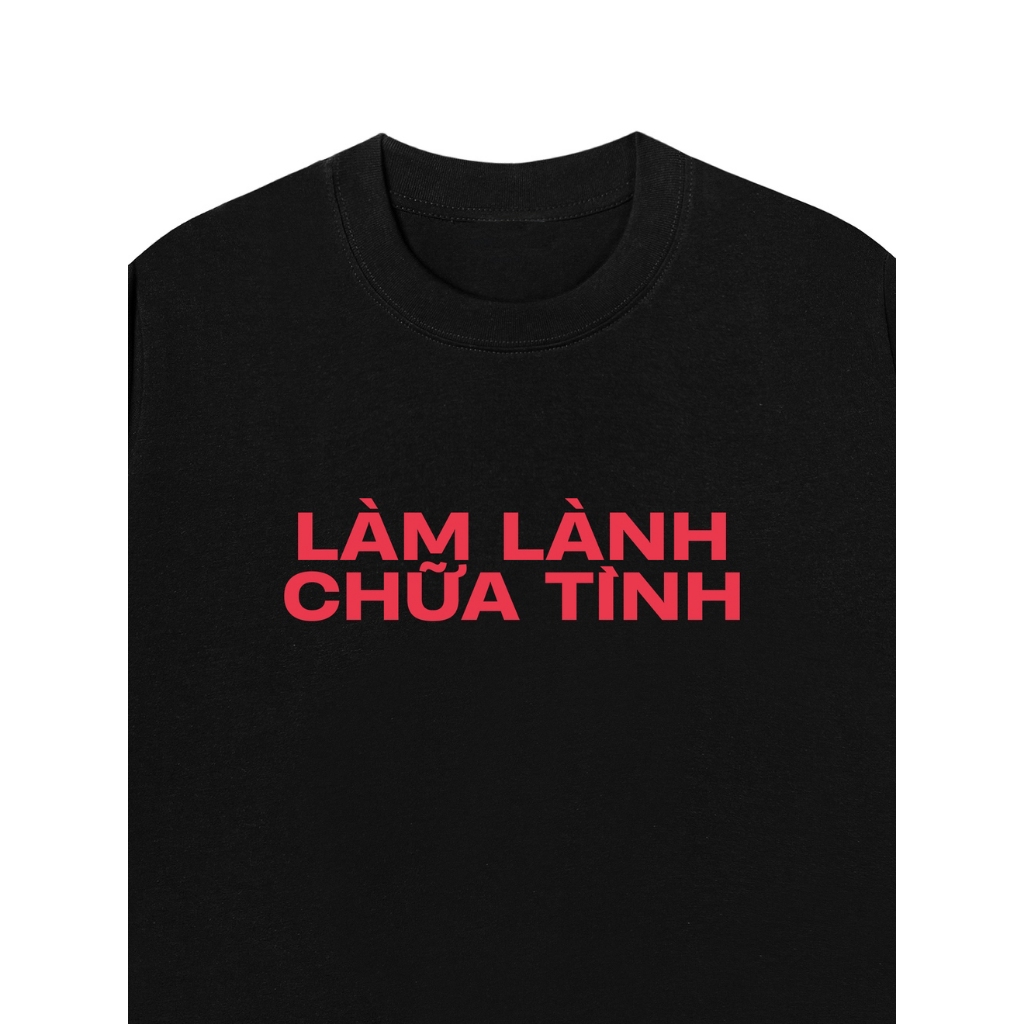 Áo Vớ Vẩn Vui Tươi REDLABEL Áo Thun LÀM LÀNH CHỮA TÌNH Cotton 100% Oversize Nam Nữ TS83