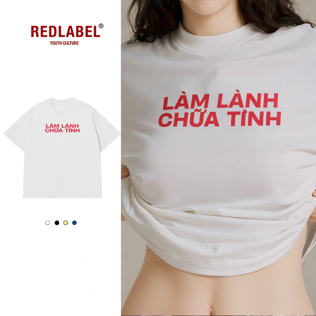 Áo Vớ Vẩn Vui Tươi REDLABEL Áo Thun LÀM LÀNH CHỮA TÌNH Cotton 100% Oversize Nam Nữ TS83