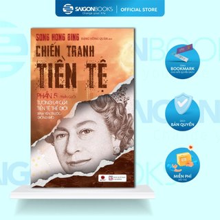 Trọn Bộ Sách Chiến Tranh Tiền Tệ Phần 1+2+3+4+5 - Song Hong Bing - Tái Bản