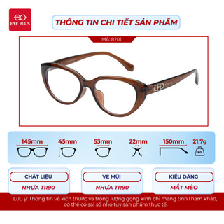 Gọng Kính Mắt Mèo Thời Trang Eye Plus 8701 Kiểu Dáng Thời Trang Kính Nhựa Nhẹ Mặt Thoải Mái Khi Đeo