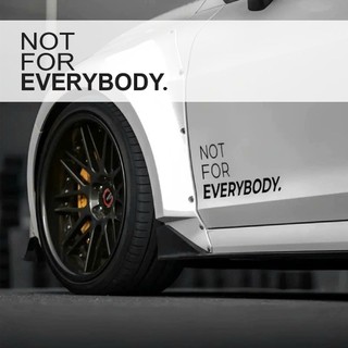 Tem chữ NOT FOR EVERYBODY decal dán thân xe ô tô ( 1 bộ 2 bên ) TC010
