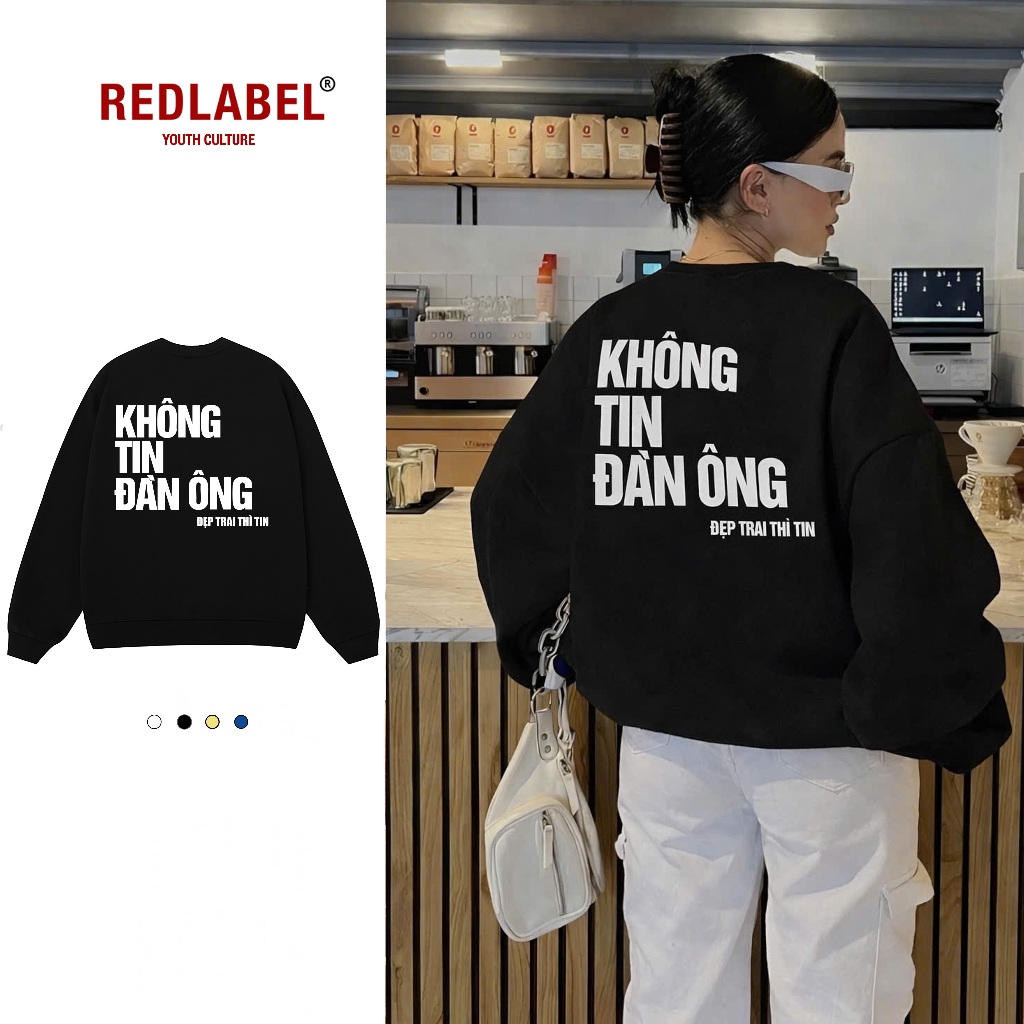 Áo Vớ Vẩn Vui Tươi REDLABEL Áo Sweater KHÔNG TIN ĐÀN ÔNG Áo Sweatshirt Nỉ Oversize Nam Nữ SWT34