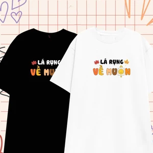 Áo thun unisex hài hước Lá Rụng Về Muộn áo phông công sở cổ tròn tay ngắn chất Cotton mềm mịn co dãn 4 chiều TA0155