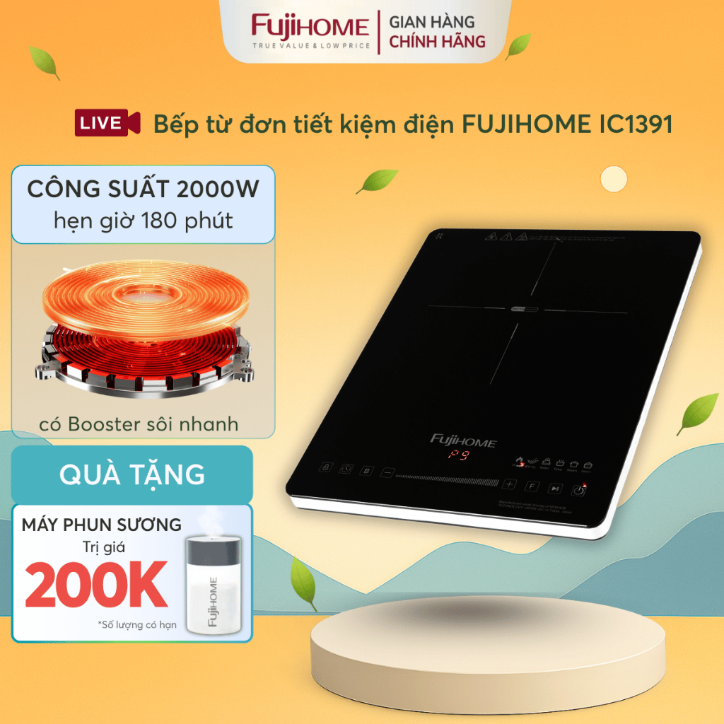 Bếp từ đơn cảm ứng Nhập Khẩu FUJIHOME IC1391 2000W, bếp điện từ hẹn giờ tiết kiệm điện nấu nhanh