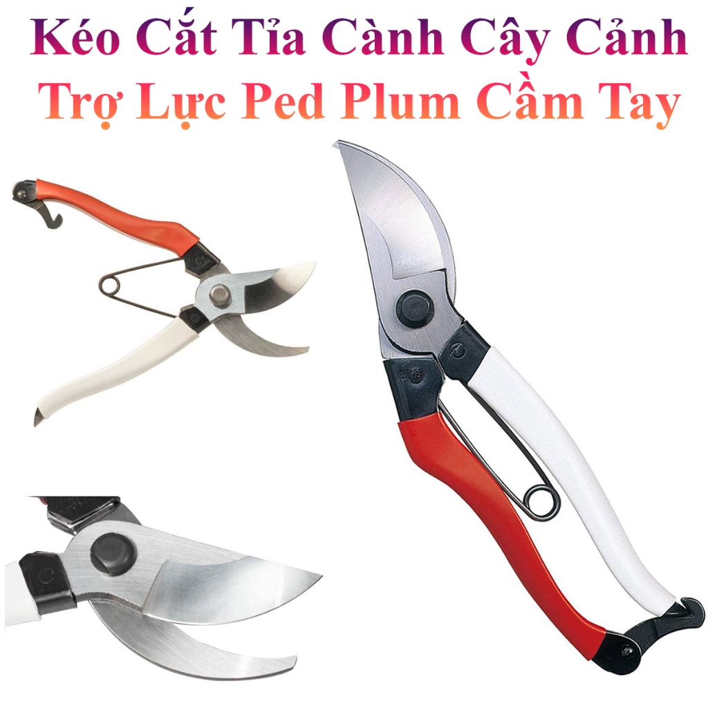 Kéo Cắt Tỉa Cành Cây, Cây Cảnh Trợ Lực Ped Plum Cầm Tay Đa Năng Tiện Dụng