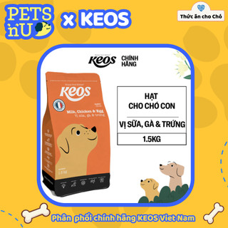 [PP CHÍNH HÃNG] [TIẾT KIỆM] COMBO 2 Hạt Keos cho chó con- vị sữa, gà, trứng (1,5kg)– KM SỐC! LÊN ĐƠN LÀ CÓ QUÀ