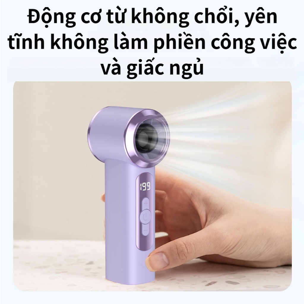 Quạt Cầm Tay Mini |199 Cấp Điều Chỉnh |4000mAh |Sạc Nhanh Type-C |Động cơ không chổi than |Làm Mát Tức Thì Dưới 40°C