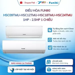 Điều hòa Funiki HSC09TMU-HSC12TMU-HSC18TMU-HSC24TMU (1HP-2.5HP) 1 chiều|Lđặt nội thành HN&quanh LB