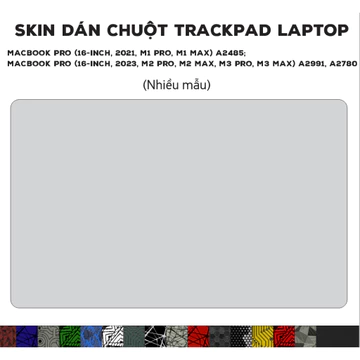 Tấm dán Trackpad cho Macbook Pro (16-inch, 2021, M1 Pro, M1 Max) A2485; MacBook Pro (16-inch, 2023, M2 Pro, M2 Max, M3