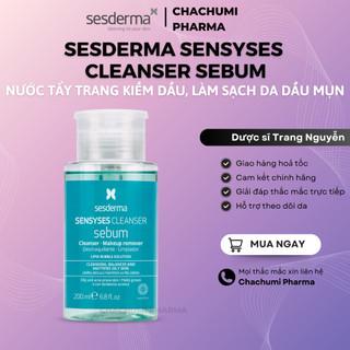 Nước Tẩy Trang Sesderma Sensyses Cleanser Lightening - Hyaluronic - Sebum 200ml