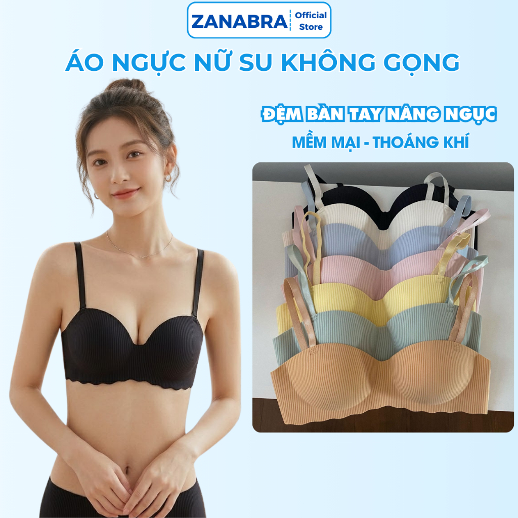 Combo 3 Áo Ngực Áo Bra Su Không Gọng Đệm Bàn Tay Thông Hơi, Áo Lót Nữ Cúp Ngang ZANABRA A5277
