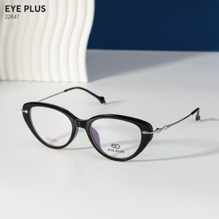 Gọng Kính Cận Nữ Mắt Mèo Eye Plus 22847 Thiết Kế Thanh Lịch Gọng Nhựa Phối Càng Kim Loại Cao Cấp