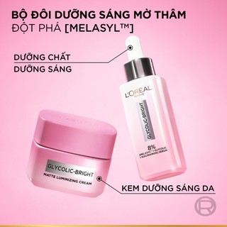 Bộ đôi serum & kem dưỡng sáng da đột phá Melasyl mờ thâm mụn, nám L'Oreal Paris Glycolic Bright 30ml, 50ml