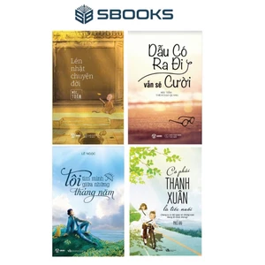 Combo 4 Cuốn: Lén Nhặt Chuyện Đời + Dẫu Có Ra Đi Vẫn Sẽ Cười + Tôi Tìm Mình Giữa Những Tháng Năm + Có Phải Thanh Xuân Là