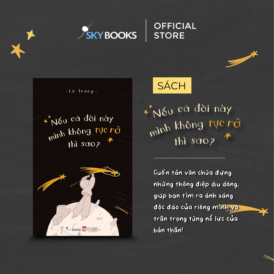 Sách - Nếu Cả Đời Này Mình Không Rực Rỡ Thì Sao?