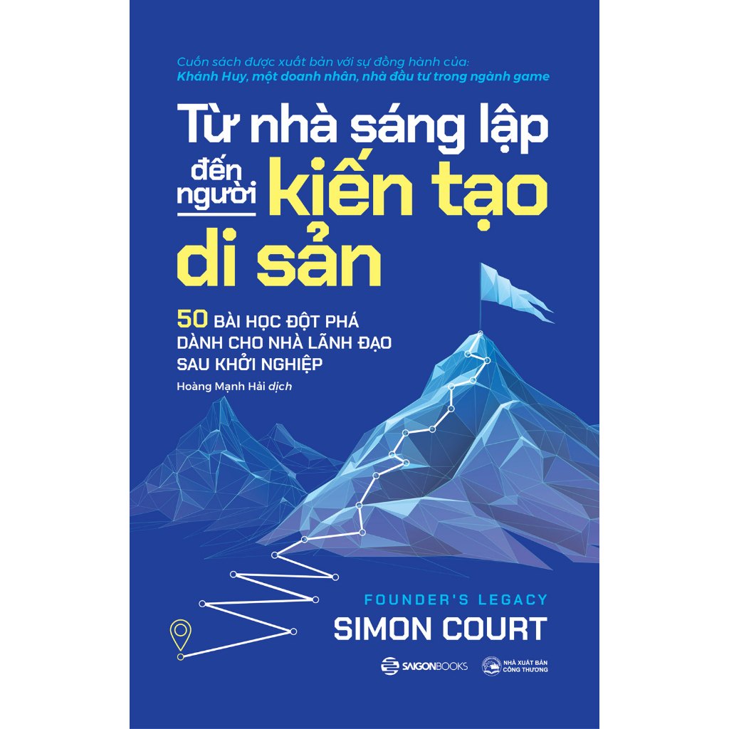 Sách - Từ Nhà Sáng Lập Đến Người Kiến Tạo Di Sản - Hoàng Mạnh Hải