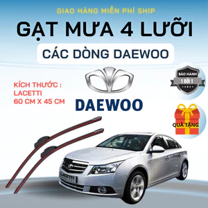 Gạt Mưa Ô Tô DAEWOO LACETTI, MATIZ, NUBIRA, LANOS, GENTRA, LEGANZA, Loại Silicon 4 Lưỡi Gạt Sạch Êm