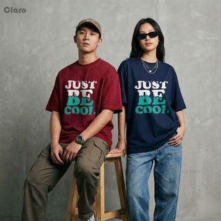 Áo Thun Nam Nữ Oversize áo phông unisex Cotton Cao Cấp CLARO - Chữ 'JUST BE COOL!'