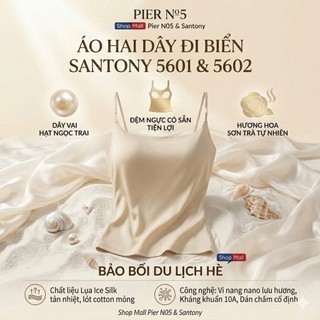 Áo Hai Dây Đi Biển Santony 5601 & 5602 - Dây Ngọc Trai, Đệm Có Sẵn, Hương Hoa Sơn Trà PIER N°5