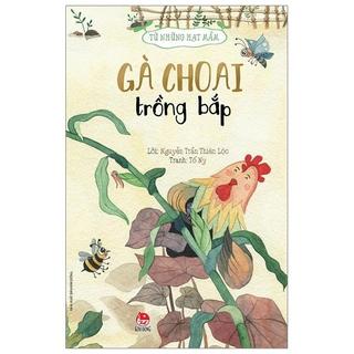 Sách Từ Những Hạt Mầm - Chuột Đồng Mê Lúa/Gà Choai Trồng Bắp/Kiến Đen Tìm Mè/Vườn Đậu Của Giun (Trọn Bộ)