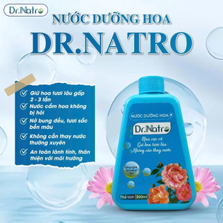 Nước Dưỡng Hoa DR.NATRO 300ml Chính hãng – Giúp Hoa Tươi Lâu, Phục Hồi & Nuôi Dưỡng Cành Hoa