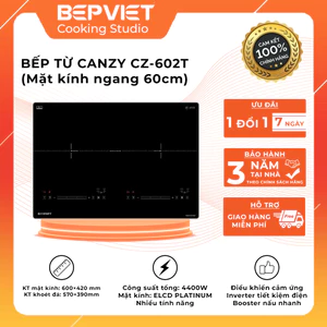 Bếp từ Canzy CZ 602T [Bếp 2 vùng nấu kích thước ngang 60cm rộng 42cm, inverter tiết kiệm điện, booster nấu nhanh]