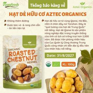 Hạt Dẻ Hữu Cơ Đã Tách Vỏ, Rang Chín Aztec Organics 100g