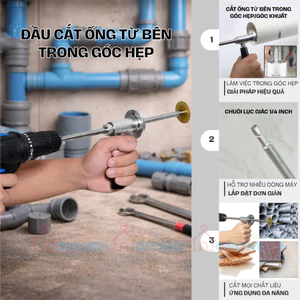 Đầu cắt ống nhựa PVC trong góc khuất gắn máy khoan vít, lưỡi tròn, có tay cầm, chuôi lục giác