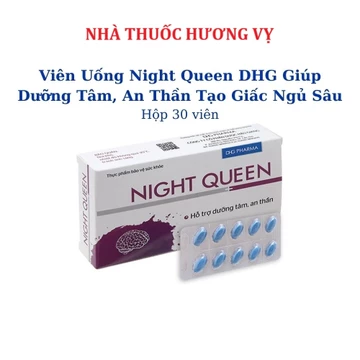 Viên uống Night Queen DHG - Hỗ trợ dưỡng tâm, an thần, dễ ngủ (Hộp 30 viên)