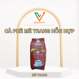 Cà phê Mê Trang rang xay hỗn hợp 500g - Nguyên liệu pha cà phê phin