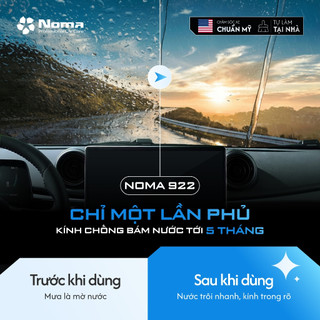 Combo NOMA 911 & 922 Tẩy Ố & Phủ Nano Kính Ô Tô – Xóa Màng Dầu, Chống Bám Nước, Kính Trong Không Lóa