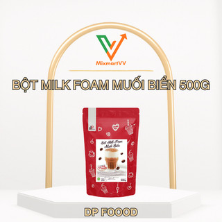 Bột Milk Foam Muối Biển 500G DPFood - Kem Cà Phê Muối Chính Hãng Cho Quán