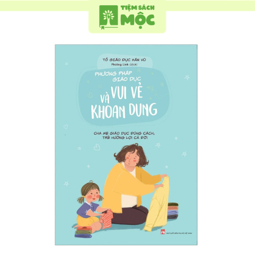 Sách: Phương Pháp Giáo Dục Vui Vẻ Và Khoan Dung