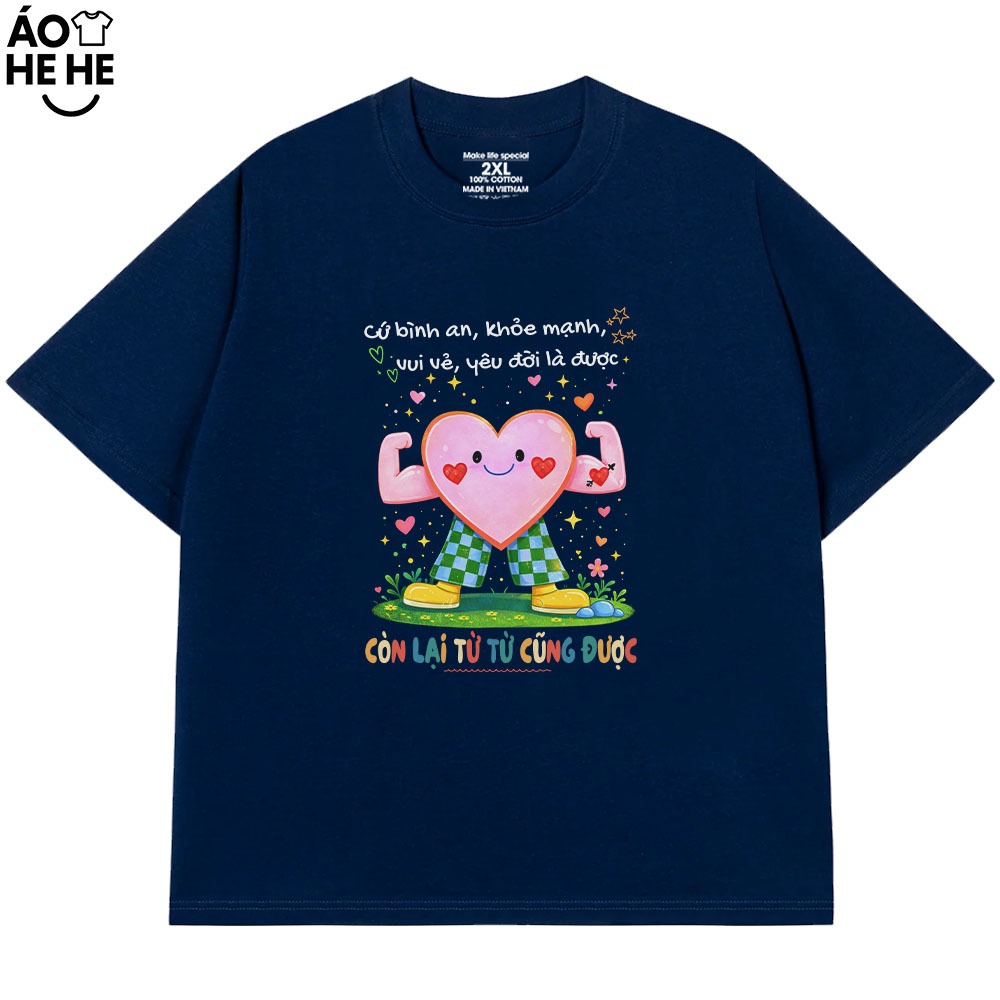Áo Thun Cứ Bình An, Khỏe Mạnh, Vui Vẽ, Yêu Đời, Câu Nói Tích Cực Yêu Đời Form Rộng Cotton 230gsm