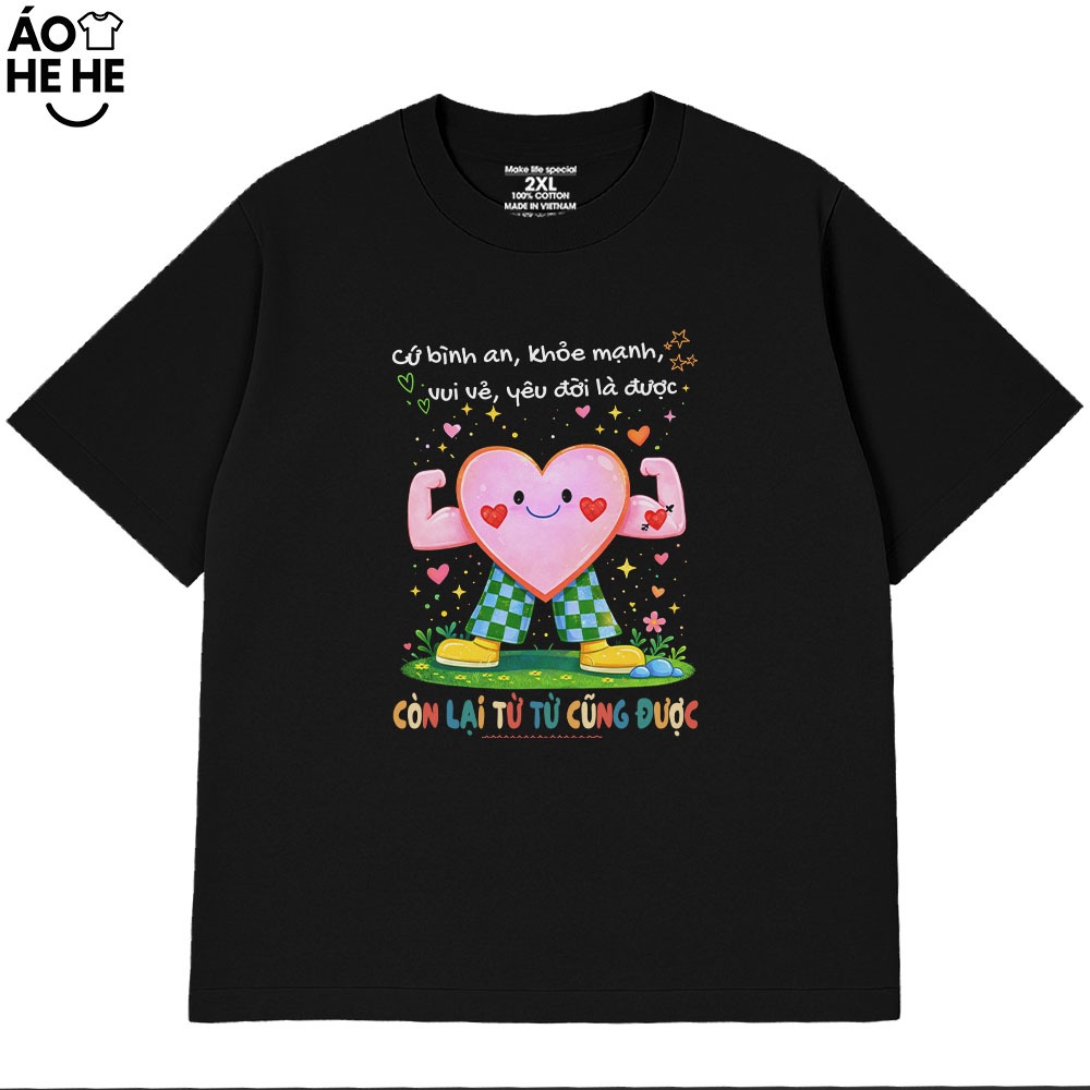 Áo Thun Cứ Bình An, Khỏe Mạnh, Vui Vẽ, Yêu Đời, Câu Nói Tích Cực Yêu Đời Form Rộng Cotton 230gsm