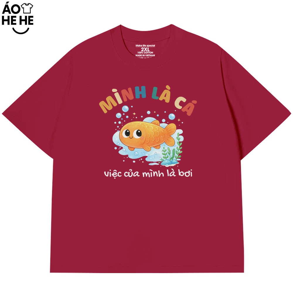 Áo Thun In chữ Hài Hước Mình Là Cá Việc Của Mình Là Bơi, Câu Nói Tích Cực Form Rộng Cotton 230gsm