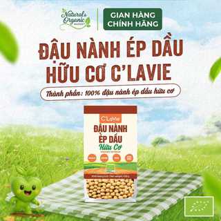 Đậu Nành Ép Dầu Hữu Cơ C'Lavie 450g Dùng Để Ép Lấy Dầu Ăn, Làm Đậu Phụ, Nấu Sữa - Natural Market