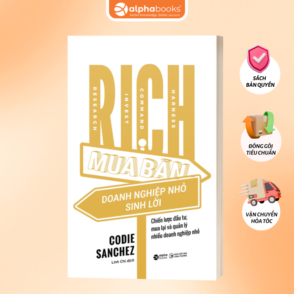 Bìa sách RICH Mua Bán Doanh Nghiệp Nhỏ Sinh Lời Chiến Lược Mua Lại Và Quản Lý Nhiều DN Nhỏ Codie Sanchez
