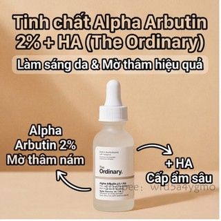 Hàng sẵn/Chính hãng The Ordinary Alpha Arbutin 2%+HA 30ml  Tinh chất dưỡng Chống lão hóa Dưỡng trắng
