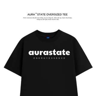 Áo thun Aura✦ STATE Oversized Tee 100% Cotton Unisex T-shirt