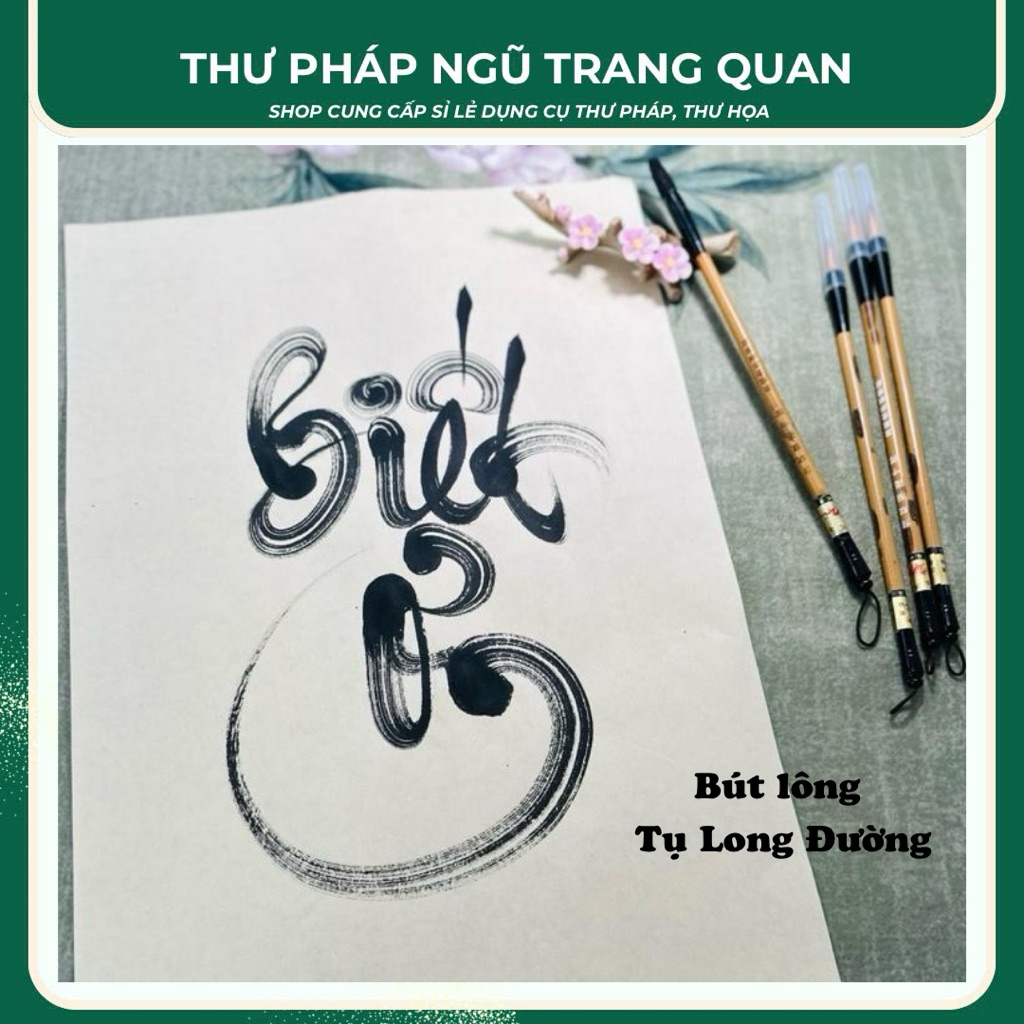 Bút lông Tụ Long Đường viết chữ thư pháp Việt nét xước mượt