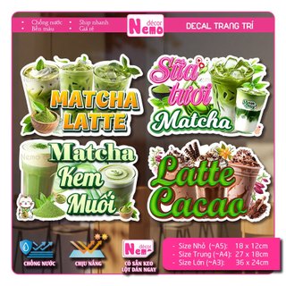 Decal Trang Trí Matcha Latte, Tranh Dán Quán Nước, Cà Phê, Dán Tường, Tủ, Kính, Xe Đẩy - Sticker Chịu Được Mưa Nắng.