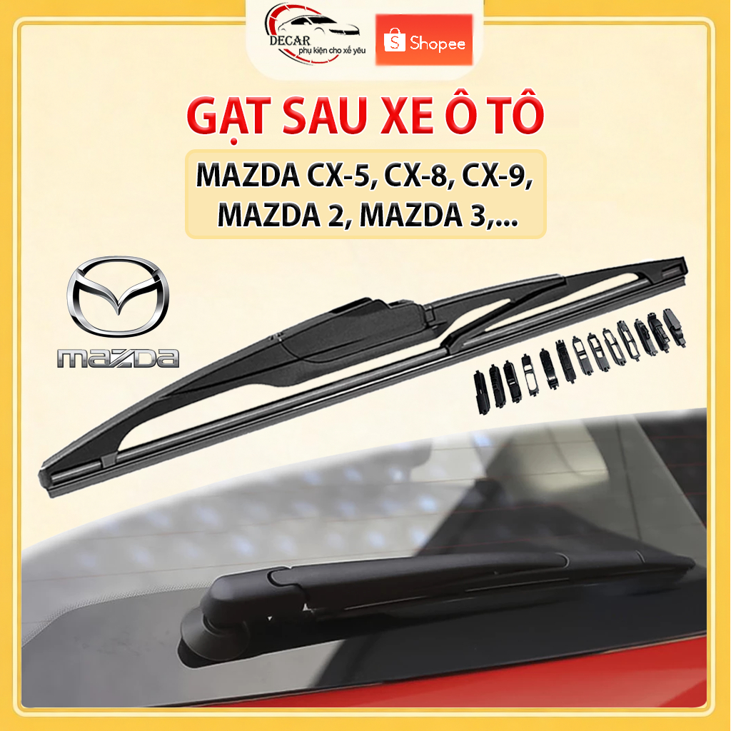Gạt sau ô tô, gạt mưa phía sau ô tô xe hơi Mazda 2, Mazda 3, Mazda 6, Mazda CX-5, Mazda CX-9, CX8 gat mưa ô tô