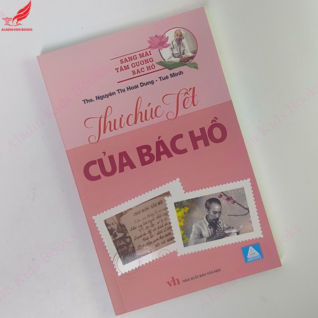 Sách Thư Chúc Tết Của Bác Hồ - Sáng Mãi Tấm Gương Bác Hồ - Sách thiếu nhi về Bác Hồ