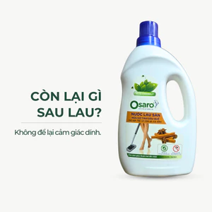 NƯỚC LAU SÀN OSARO 1KG TINH DẦU QUẾ - Lau sạch sàn, khô nhanh, giảm mùi, không trơn nhớt
