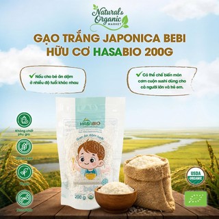 [MUA 1kg tặng bịch 200gr]Gạo Japonica hữu cơ Hasa Bio 200g gạo trắng cho bé ăn dặm mềm dẻo an toàn - Natural Market