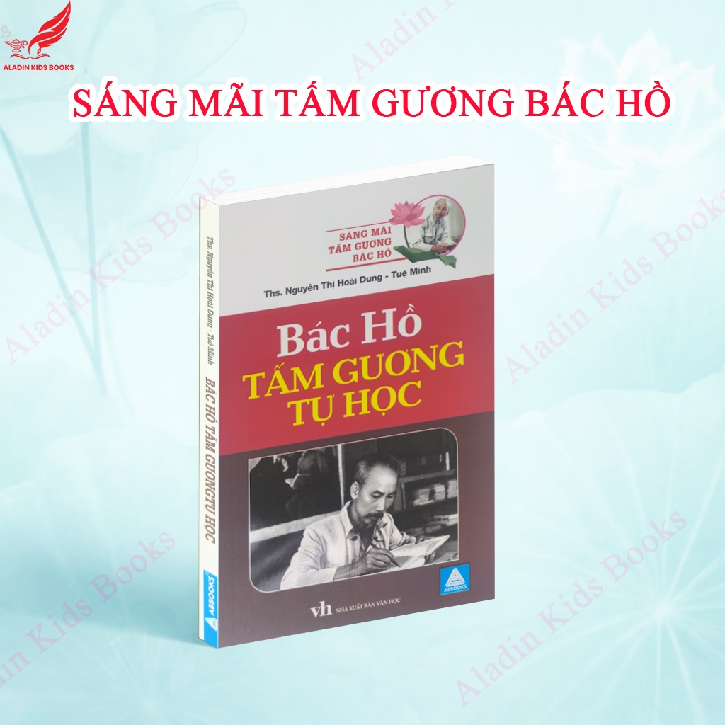 Sách Bác Hồ Tấm Gương Tự Học - Sáng Mãi Tấm Gương Bác Hồ - Sách thiếu nhi về Bác Hồ