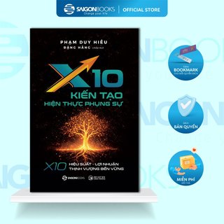 X10 – KIẾN TẠO HIỆN THỰC PHỤNG SỰ
